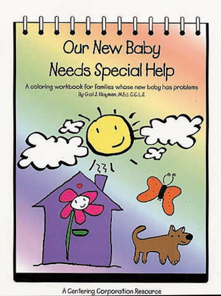Our New Baby Needs Special Help: A Coloring Book for Families Whose New Baby has Problems