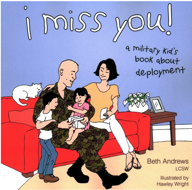 I Miss You!: A Military Kid's Book About Deployment