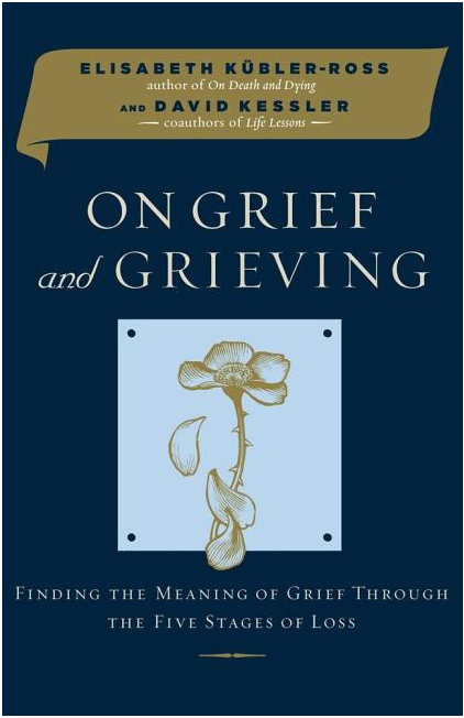 On Grief and Grieving: Finding the Meaning of Grief Through the Five Stages of Loss - Sale