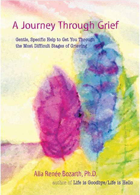 A Journey Through Grief: Gentle, Specific Help to Get You Through the Most Difficult Stages of Grieving