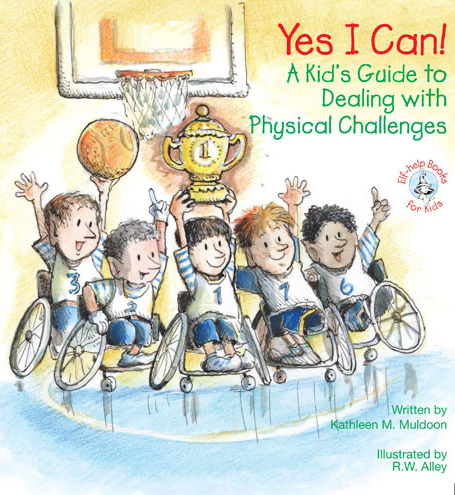 Yes I Can!: A Kid's Guide to Dealing with Physical Challenges