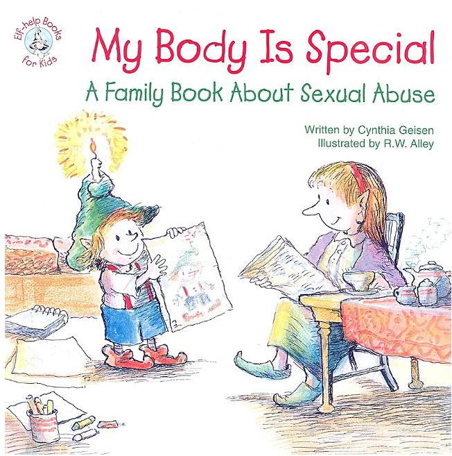 My Body Is Special: A Family Book about Sexual Abuse (Elf-Help Books for Kids) - Not Available from Ingram