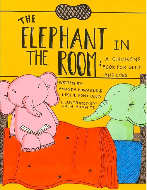 The Elephant in the Room: A Childrens Book for Grief and Loss (The Elephant in the Room: A Children's Book for Grief and Loss)